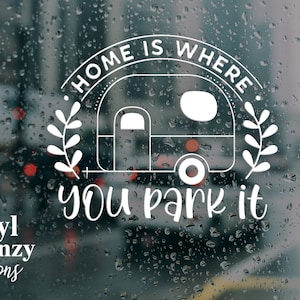 home is where you park it vinyl camp lover camping wilderness vinyl decal camping lover | outdoors lover | vinyl decal | weatherproof