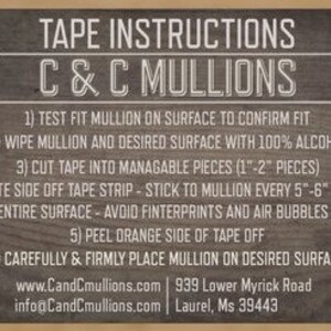 May include: Instructions for installing C & C Mullions. The instructions include steps for testing the fit, cleaning the surface, cutting tape, and applying the mullion. The text also includes the company's website and contact information.