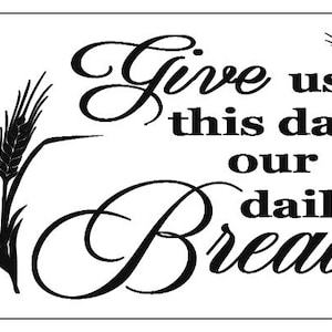 Gib uns heute unser tägliches Brot Digitale Datei - T-Shirts - Becher - Magnete - Drucke - SVG - JPG - PNG