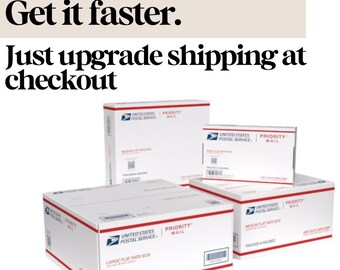 Faster Shipping | Just upgrade when you're checking out!