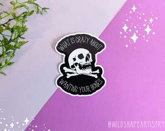 Wanting Your Bones Sticker | DnD Sticker, Water Bottle Sticker, Laptop Sticker, Dimension 20