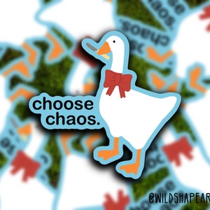 Choose Chaos Sticker | Untitled Goose Game Sticker, Water Bottle Sticker, Laptop Sticker