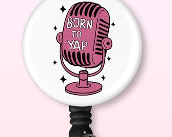 Born To Yap | Retractable Badge Reel
