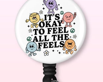 It's Okay To Feel All The Feels| Retractable Badge Reel