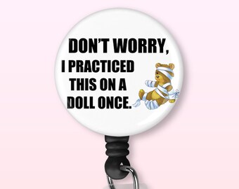 Don't Worry, I Practiced This On a Doll Once | Retractable Badge Reel