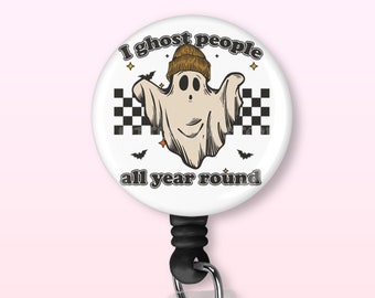 Ghost People Year Round | Halloween | Funny | Retractable Badge Reel