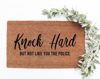 Knock Hard But Not Like You The Police Doormat | Welcome Mat | Housewarming Gift | Realtor Gift | Funny Doormat | Custom Doormat