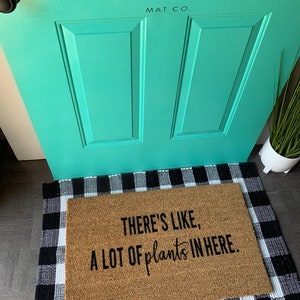 Theres Like A Lot of Plants in Here Doormat Welcome Mat - Etsy