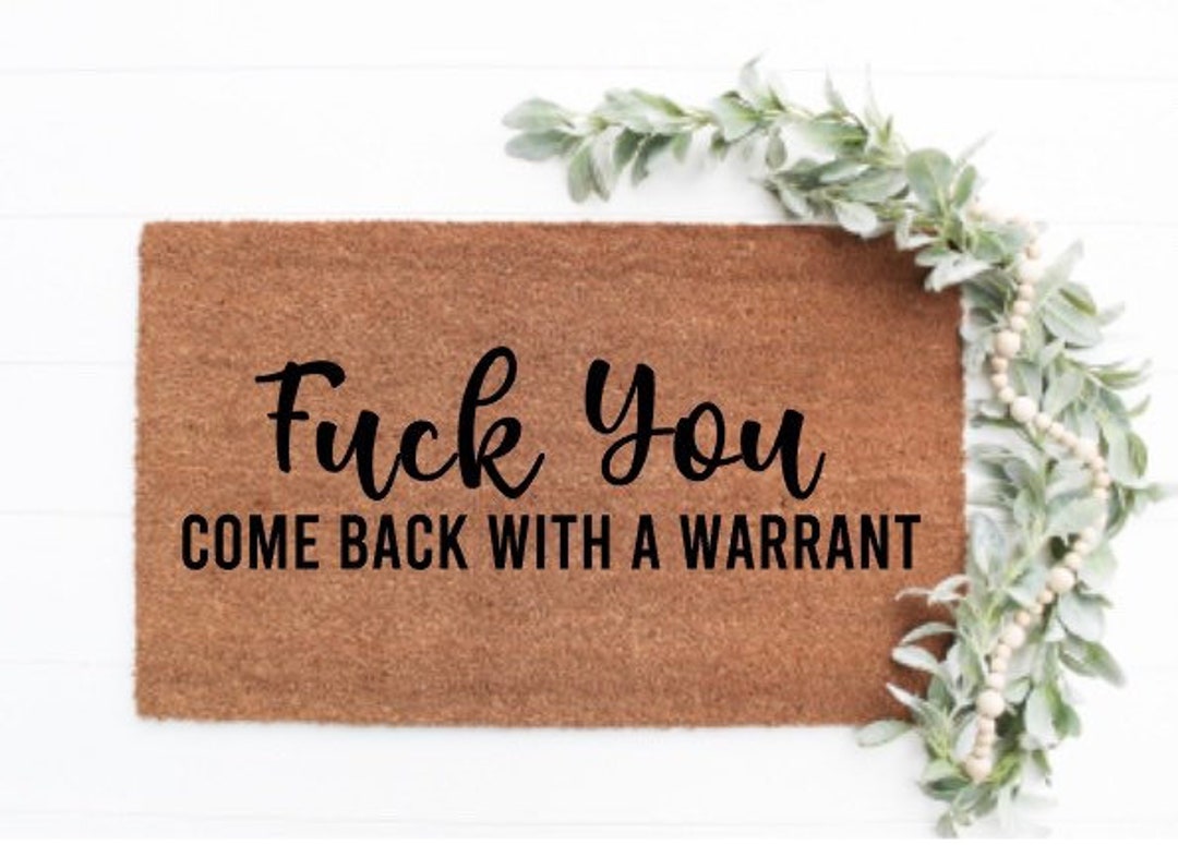 Come Back With A Warrant Doormat Funny Unique Graphics Doormat
