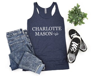 Charlotte Mason-ish Racerback Tank, Homeschool Mama Shirt