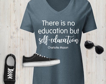Charlotte Mason Quote V-Neck T-Shirt, Homeschool Mom Gift