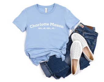 Charlotte Mason Mama T-Shirt, Homeschool Mom Gift