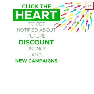 May include: Click the heart to get notified about future discounts, listings, and new campaigns. The heart icon is white with a red outline and is surrounded by colorful arrows pointing upwards.