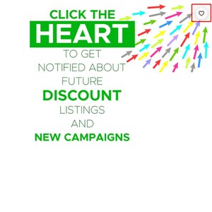 May include: Click the heart to get notified about future discounts, listings, and new campaigns. The heart icon is white with a red outline and is surrounded by colorful arrows pointing upwards.