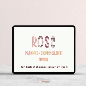 May include: A digital illustration of a brush with the text "ROSE MONO-OUTERLINE BRUSH" and the caption "fun fact: it changes colour by itself!"