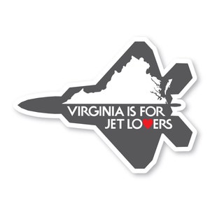 F-22 Sticker, Virginia is for Jet Lovers, Gray, Langley AFB, F22 Raptor, Fighter Jet