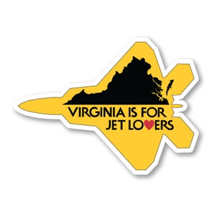 F-22 Sticker, Virginia is for Jet Lovers, Yellow, Langley AFB, F22 Raptor, Fighter Jet