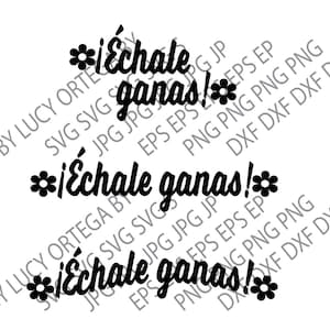 Echale ganas svg,Latina svg, Latinx svg,Mexicana svg,Silhouette, Echale ganas bundle download,Digital file,Cut File Cricut