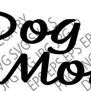 Dog Mom svg, Dog mom eps, Dog mom download,Digital file,Cut File Cricut