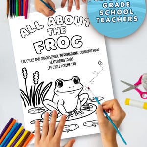 May include: A coloring book titled "All About the Frog" with a frog illustration. The book includes the text "Life Cycle and Grade School Informational Coloring Book Featuring Toads Life Cycle Volume Two". The image also includes colored pencils and scissors.