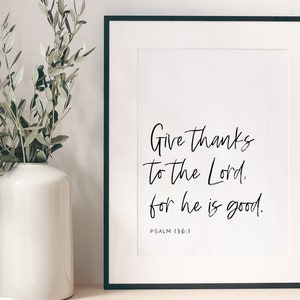 Psalm 136:1 Printable Wall Art, Give Thanks To The Lord For He is Good Bible Verse, Scriptures on Being Thankful