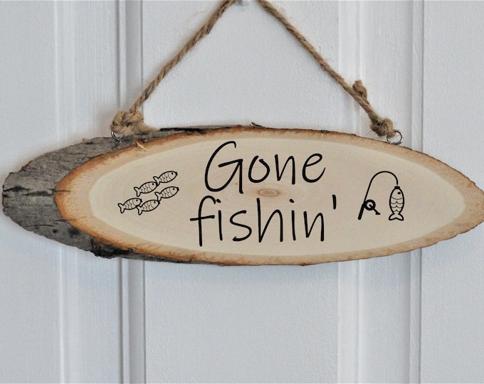Gone Fishin' Sign- Natural Log Slice Hanging Door Sign.  Father's Day, Birthday, Grandad, Christmas, Joke Gift. Home Decor Idea