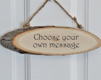 Personalised Log Slice Hanging Door Plaques\Sign - Choose Your Own Message