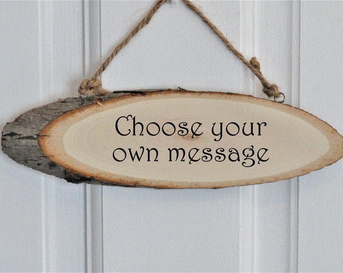 Personalised Log Slice Hanging Door Plaques\Sign - Choose Your Own Message. Birthday, Christmas, Mother's/ Father's Day, Home Decor, Hotel