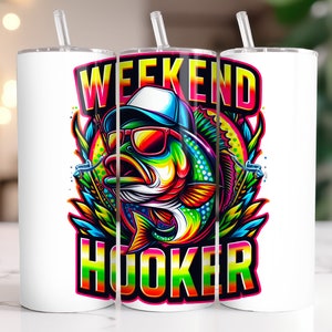 May include: A white tumbler with a colourful graphic of a fish with the text "Weekend Hooker" on it.