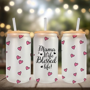 Mom Life Affirmation 16 oz Libbey Glass Can | Mom Life Tumbler Sublimation Design | Mom Wife Blessed Life Glass Can | Mom Life Tumbler PNG