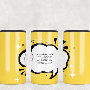 4 in 1 Can Cooler Sublimation WTF| Funny 4 in 1 Can Cooler Design Wrap | PNG I Wtf Wrap
