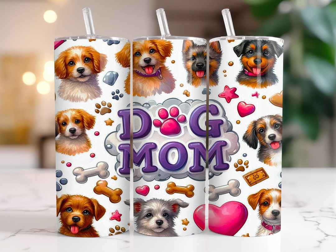 Dog Mom Tumbler PNG | Dog Mom Tumbler Sublimation | Dog Mom Design Wrap ...