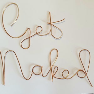 Wire words get naked wall art sign ~ bathroom, bedroom,