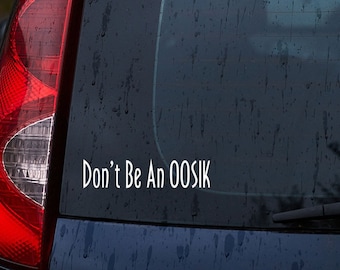 Don't be an OOSIK