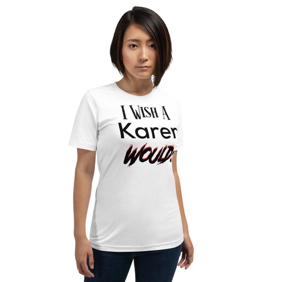 Shirt Funny Sarcastic Shirts Karens 