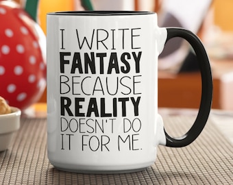 Fantasy Writer Mug, Funny Gift for Writer, Author Gift, Fantasy Writer Gift, Writer Coffee Mug, Fantasy Writing Gift, Fantasy Writing Mug