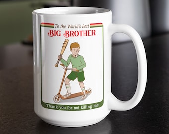 Funny Gift For Older Brother, Big Brother Mug, Christmas Gift From Little Sister To Big Brother, Birthday Gift For Older Brother
