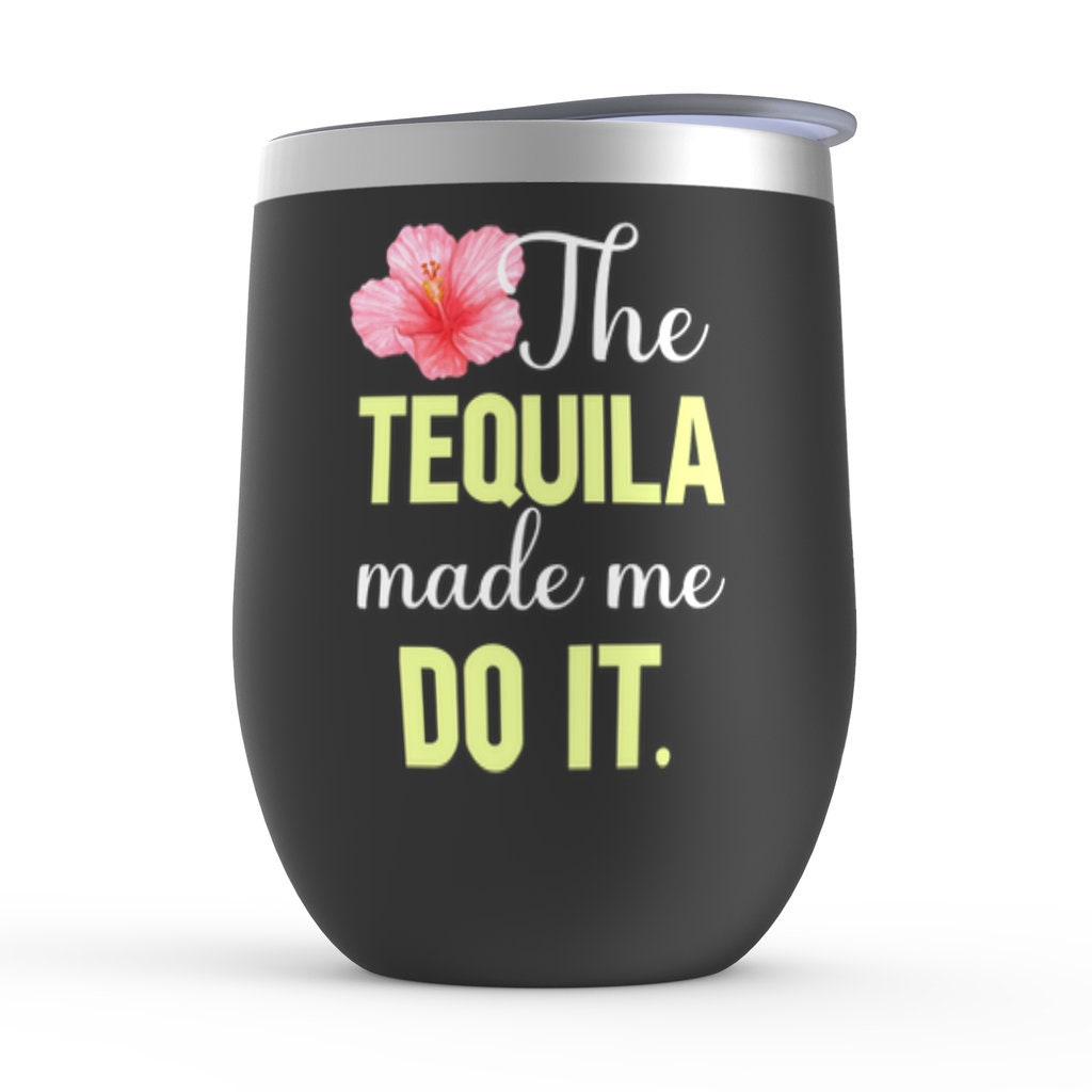 Tequila Tumbler Cup for Women, Funny Gift for Tequila Drinker, Insulated  Tumbler for Margaritas, Summer Tumbler for Her 