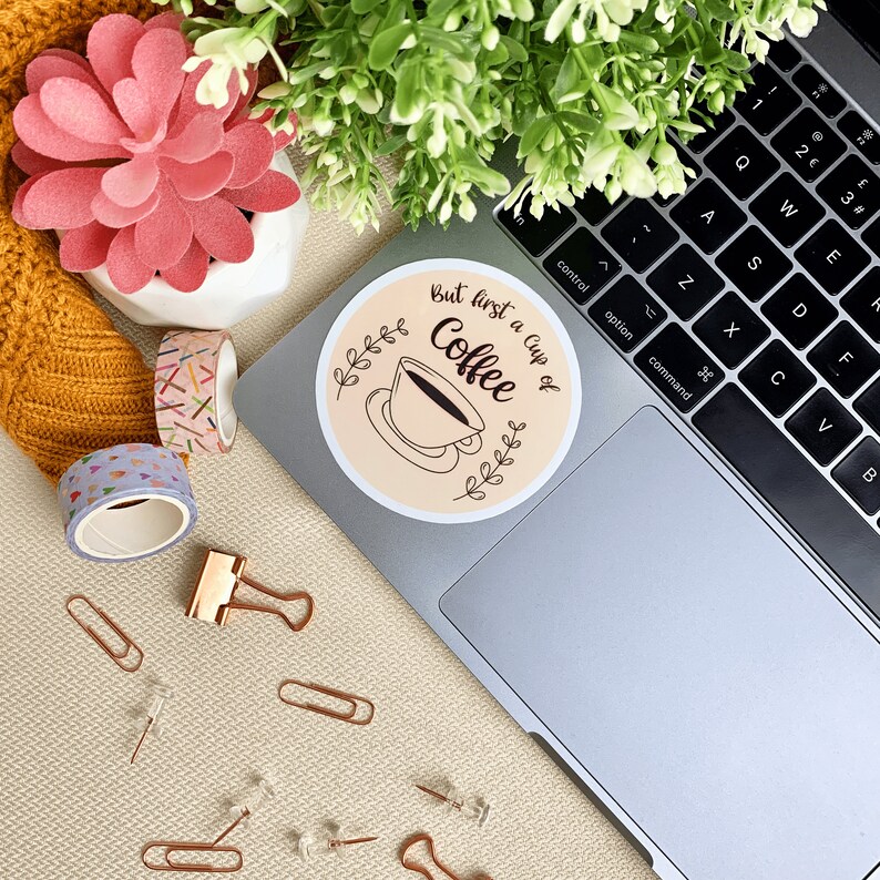 laptop sticker But First Coffee Sticker handmade aesthetic sticker Planner Or Journal sticker phone sticker Positive quote sticker