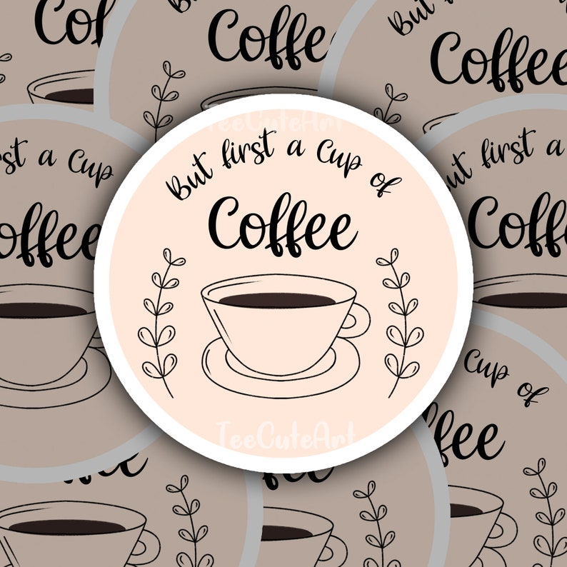 laptop sticker But First Coffee Sticker handmade aesthetic sticker Planner Or Journal sticker phone sticker Positive quote sticker