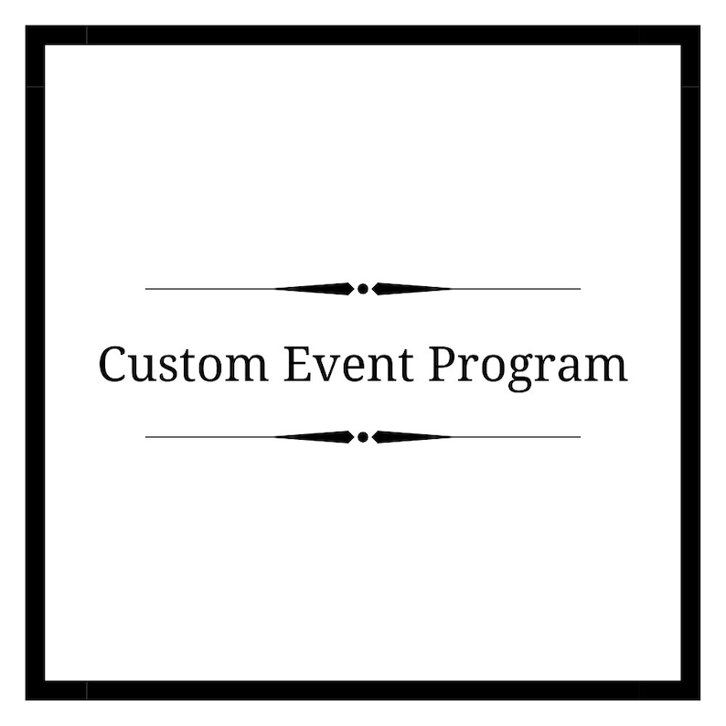 May include: A black and white image with a simple design. The text "Custom Event Program" is centered in the middle of the image.