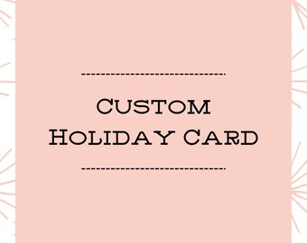 Custom Holiday Card Design