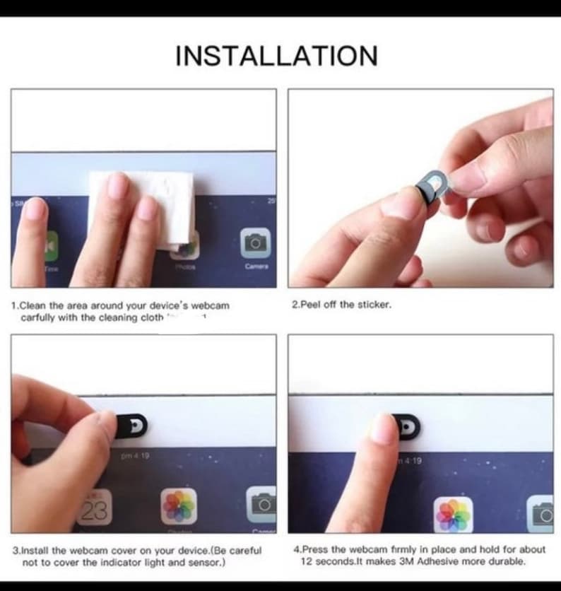 May include: A four-step guide on how to install a webcam cover. The cover is black and has a sliding mechanism. The guide shows how to clean the area around the webcam, peel off the sticker, install the cover, and press it firmly in place.