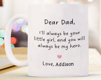 Personalized Gift For Dad, Custom Dad Mug, Father's Day Gift, First Fathers Day, Dad Gift From Daughter, I'll Always Be Your Little Girl Mug