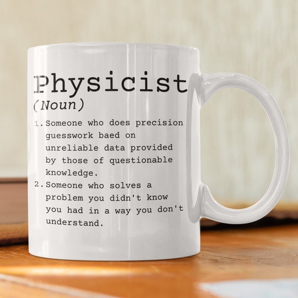 Physicist Definition Mug, Physics Gift, Gifts For Physicists, Physicist Graduation Gift, Science Teacher Gift, Physics Teacher Gift