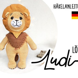 Leeuw Ludi, haakpatroon / amigurumi zonder naaien, met gehaakte manen, wildernis en safari als pdf