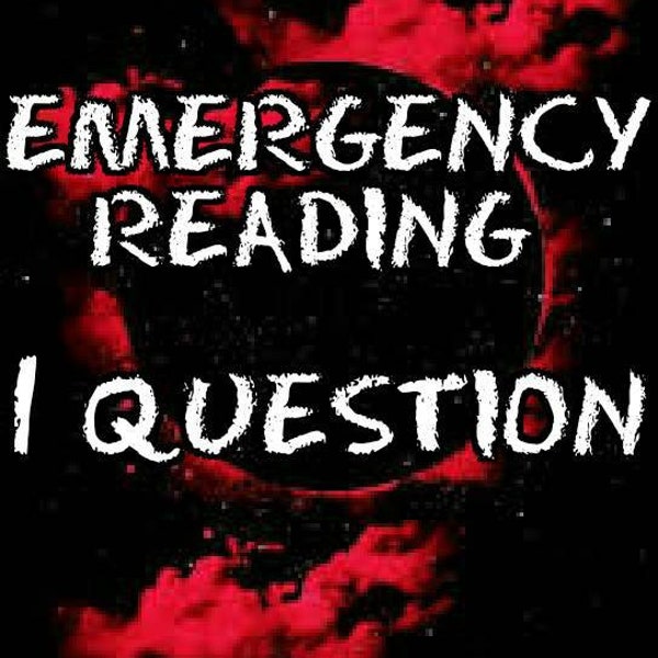 ONE Question EMERGENCY Reading (4 minute Video Reading)