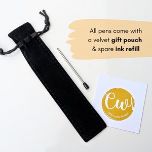 May include: A black velvet pen pouch with a drawstring closure, a silver pen refill, and a white card with a gold logo. Text on the card reads "Cw carly-warty designs". The text on the image says "All pens come with a velvet gift pouch & spare ink refill".