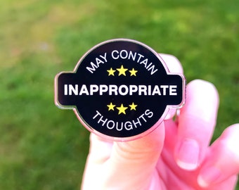 Inappropriate Pin, Acrylic Pin, Funny Gift, Inappropriate Badge, Funny Pin, Lapel Pin, Gift For Her, Gift For Him, Dark Humour, Joke Gift