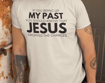 Men's Fun Casual T-shirt, Jesus Dropped The Charges, Front Print, Inspirational Christian t-shirt, Casual Christian T-Shirt, Jesus T shirt